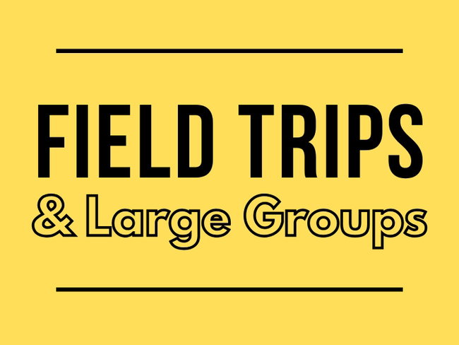 Field Trips & Large Groups