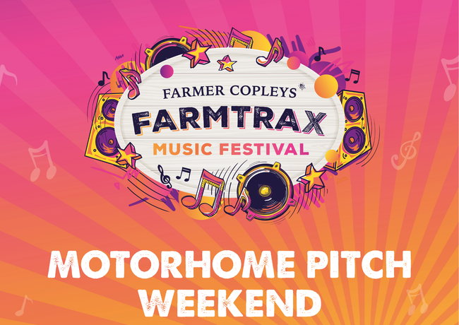 FarmTrax Music Festival 2027 Motorhome/Live In Vehicle (Weekend Fri 23rd - Mon 26th July 2027)