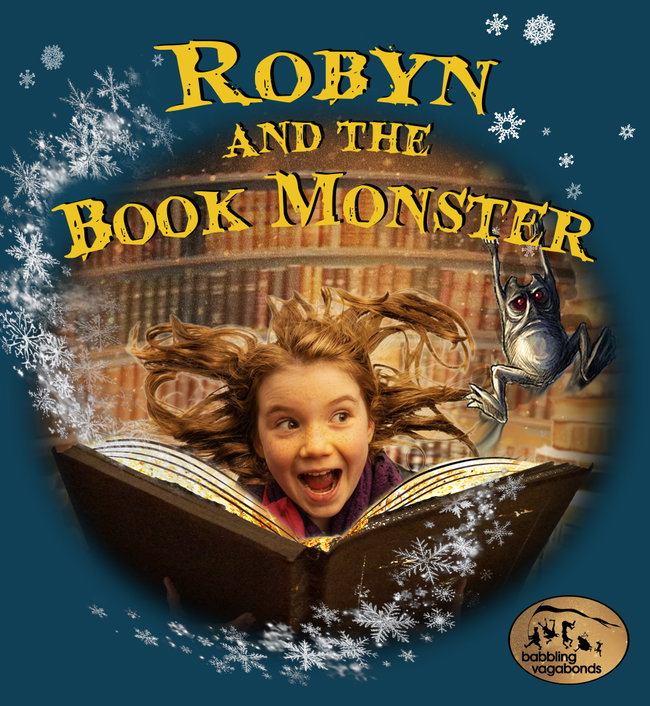 Robyn and The Book Monster - A Babbling Vagabonds Performance