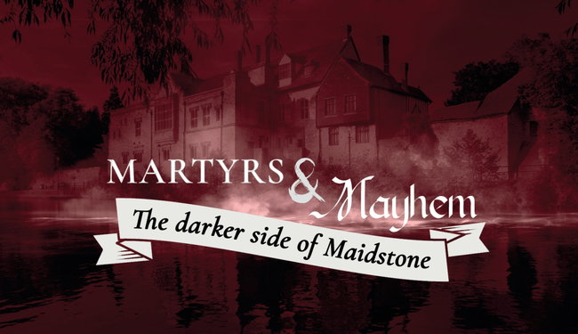 Maidstone Museum | Martyrs & Mayhem | 24th April to 3rd July 2027