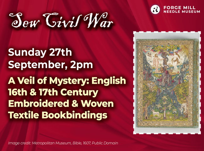 A Veil of Mystery: English 16th and 17th Century Embroidered and Woven Textile Bookbindings – A talk by Leon Conrad