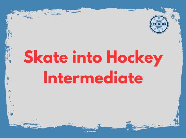 Skate into Hockey - Intermediate 