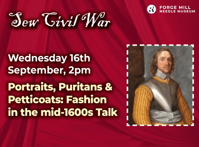 Portraits, Puritans and Petticoats: Fashion in the mid-1600s – A talk from Stuart Orme, Curator of the Oliver Cromwell Museum