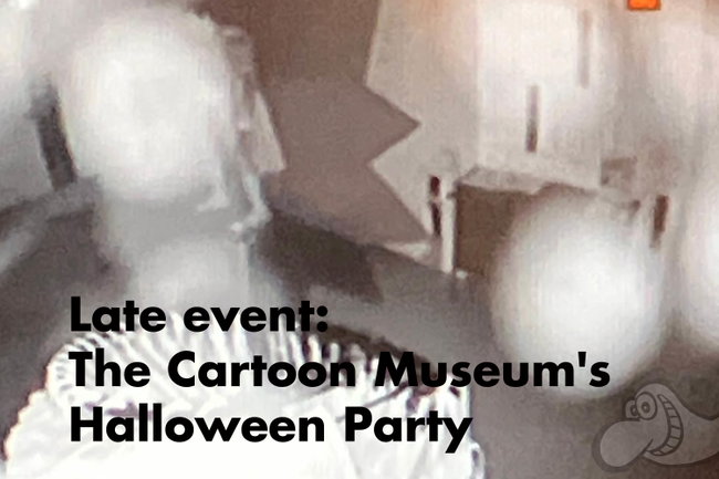 Late Event: 29th October - The Cartoon Museum's Halloween Party
