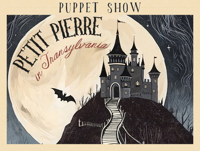 Petit Pierre From Transylvania (Ages 3 to 103) October weekends and half term